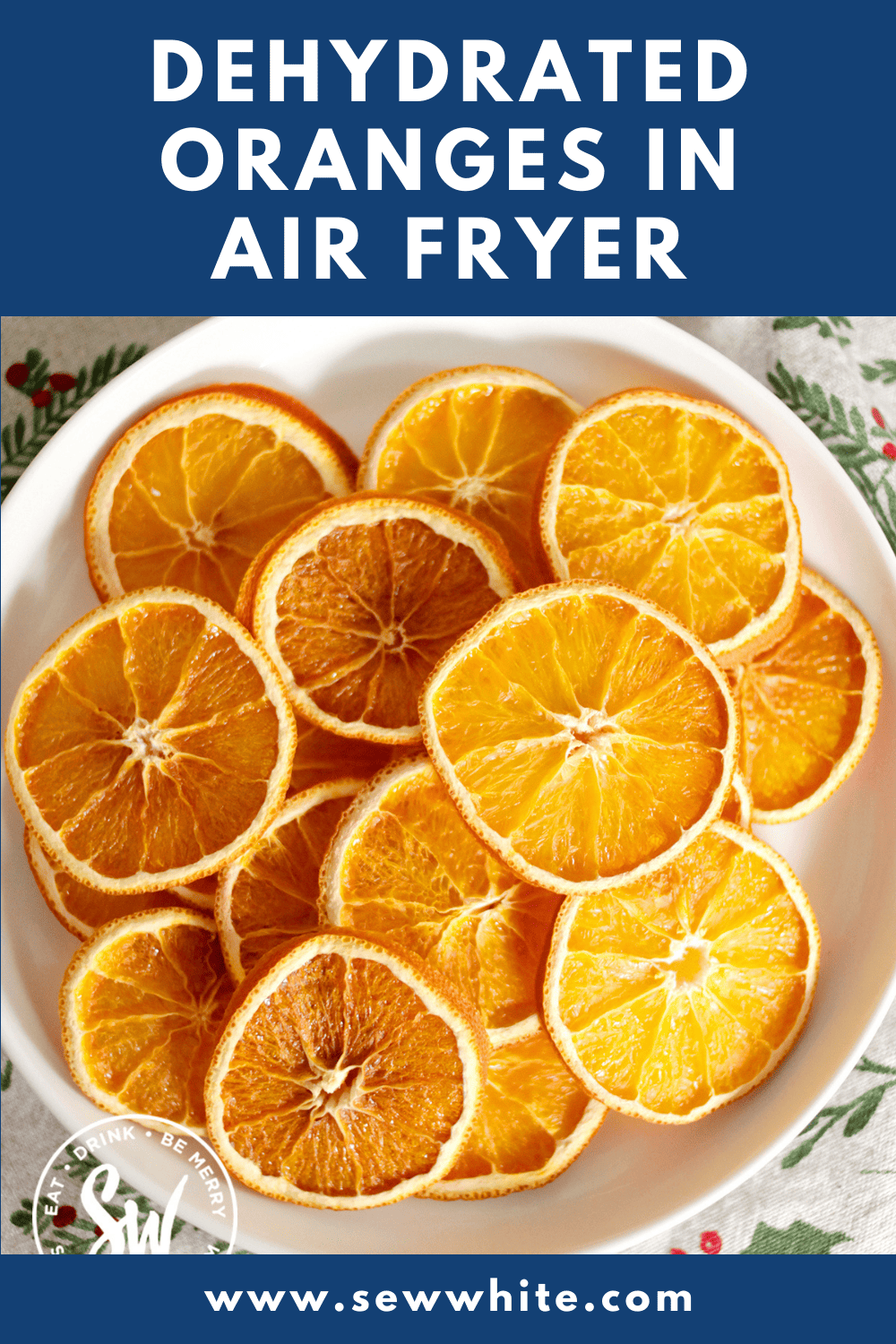 Air Fryer Dried Orange Slices Easy Dehydrated Oranges Sew White